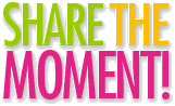 Share the Moment!